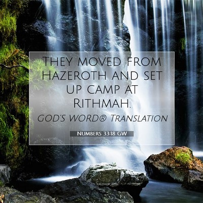 Picture 07 - Numbers 33:18 GW - They moved from Hazeroth and set up camp at - Bible Verse Picture