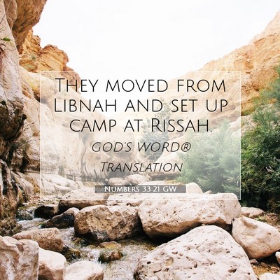 Picture 07 - Numbers 33:21 GW - They moved from Libnah and set up camp at - Bible Verse Picture