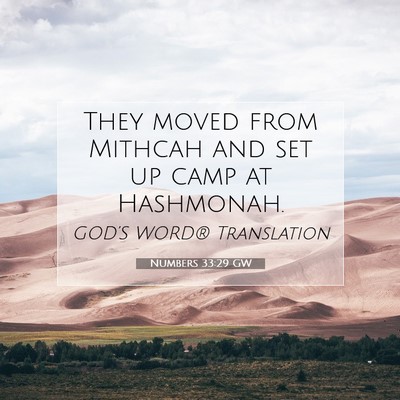 Picture 07 - Numbers 33:29 GW - They moved from Mithcah and set up camp at - Bible Verse Picture