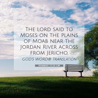 Picture 07 - Numbers 33:50 GW - The Lord said to Moses on the plains of Moab near - Bible Verse Picture