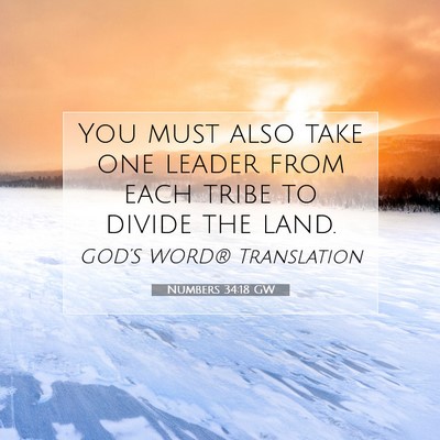 Picture 07 - Numbers 34:18 GW - You must also take one leader from each tribe to - Bible Verse Picture