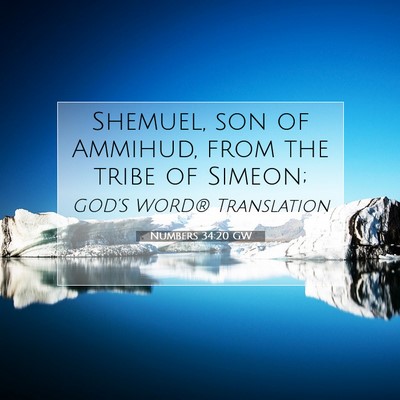 Picture 07 - Numbers 34:20 GW - Shemuel, son of Ammihud, from the tribe of - Bible Verse Picture