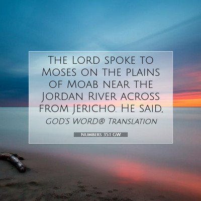 Picture 07 - Numbers 35:1 GW - The Lord spoke to Moses on the plains of Moab - Bible Verse Picture