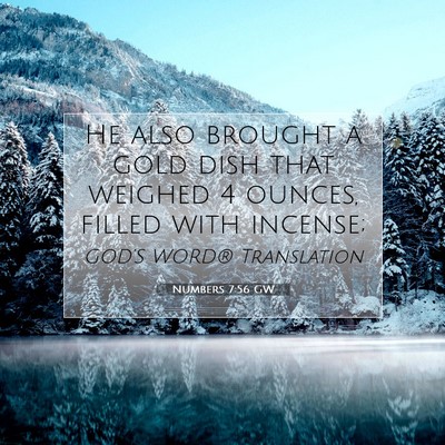 Picture 07 - Numbers 7:56 GW - He also brought a gold dish that weighed 4 - Bible Verse Picture
