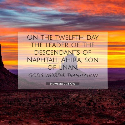 Picture 07 - Numbers 7:78 GW - On the twelfth day the leader of the descendants - Bible Verse Picture