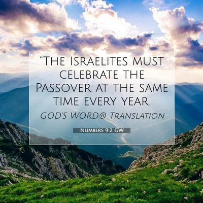 Picture 07 - Numbers 9:2 GW - “The Israelites must celebrate the Passover at - Bible Verse Picture