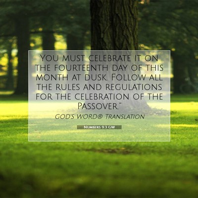 Picture 07 - Numbers 9:3 GW - You must celebrate it on the fourteenth day of - Bible Verse Picture