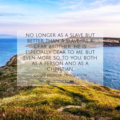 Picture 07 - Philemon 1:16 GW - no longer as a slave but better than a slave—as - Bible Verse Picture