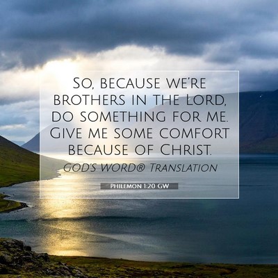 Picture 07 - Philemon 1:20 GW - So, because we’re brothers in the Lord, do - Bible Verse Picture