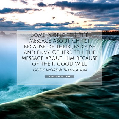 Picture 07 - Philippians 1:15 GW - Some people tell the message about Christ because - Bible Verse Picture