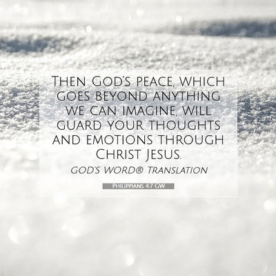 Picture 07 - Philippians 4:7 GW - Then God’s peace, which goes beyond anything we - Bible Verse Picture