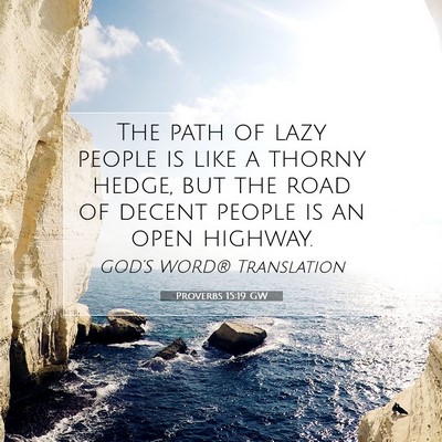 Picture 07 - Proverbs 15:19 GW - The path of lazy people is like a thorny hedge, - Bible Verse Picture