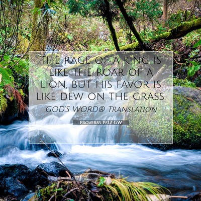 Picture 07 - Proverbs 19:12 GW - The rage of a king is like the roar of a lion, - Bible Verse Picture