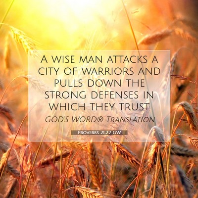 Picture 07 - Proverbs 21:22 GW - A wise man attacks a city of warriors and pulls - Bible Verse Picture