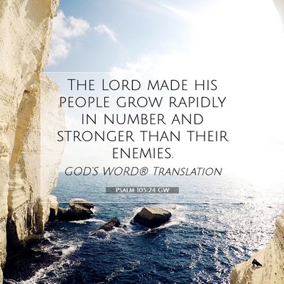 Picture 07 - Psalm 105:24 GW - The Lord made his people grow rapidly in number - Bible Verse Picture