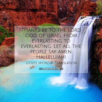 Picture 07 - Psalm 106:48 GW - Thanks be to the Lord God of Israel from - Bible Verse Picture