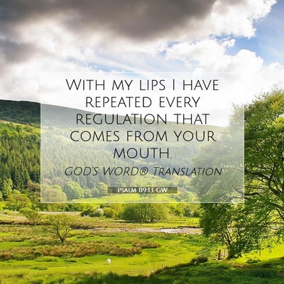 Picture 07 - Psalm 119:13 GW - With my lips I have repeated every regulation - Bible Verse Picture