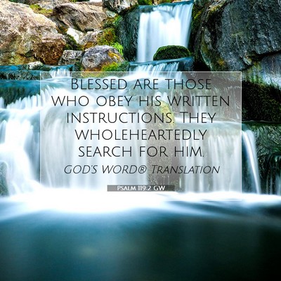 Picture 07 - Psalm 119:2 GW - Blessed are those who obey his written - Bible Verse Picture