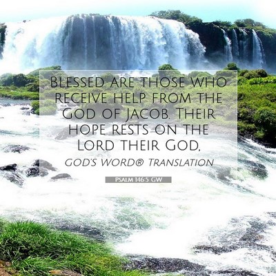 Picture 07 - Psalm 146:5 GW - Blessed are those who receive help from the God - Bible Verse Picture