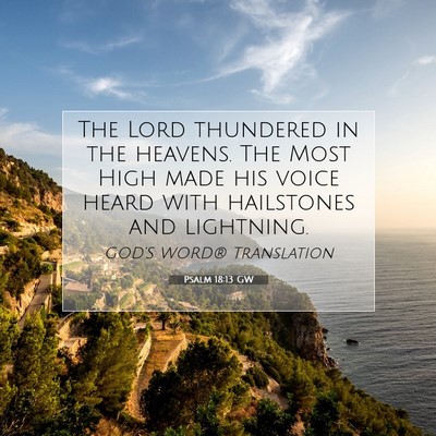 Picture 07 - Psalm 18:13 GW - The Lord thundered in the heavens. The Most High - Bible Verse Picture