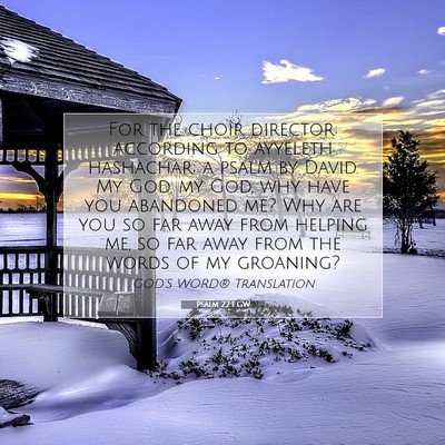 Picture 07 - Psalm 22:1 GW - For the choir director; according to ayyeleth - Bible Verse Picture