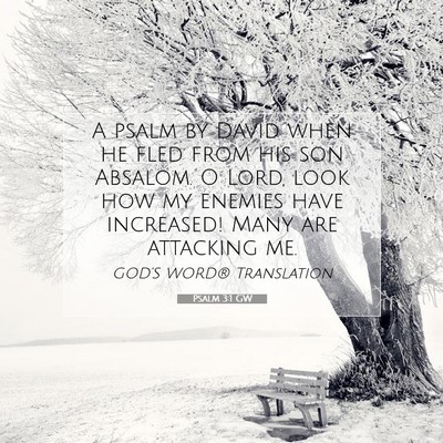 Picture 07 - Psalm 3:1 GW - A psalm by David when he fled from his son - Bible Verse Picture