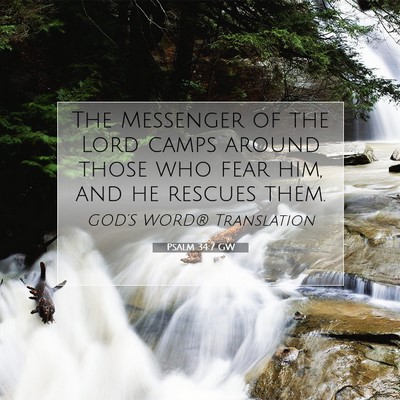 Picture 07 - Psalm 34:7 GW - The Messenger of the Lord camps around those who - Bible Verse Picture