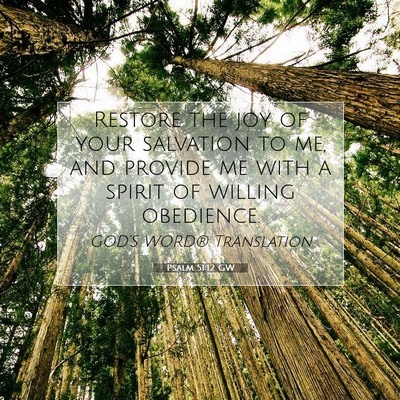 Picture 07 - Psalm 51:12 GW - Restore the joy of your salvation to me, and - Bible Verse Picture