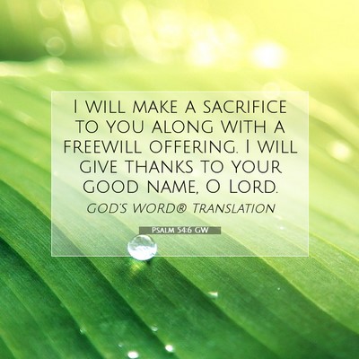 Picture 07 - Psalm 54:6 GW - I will make a sacrifice to you along with a - Bible Verse Picture