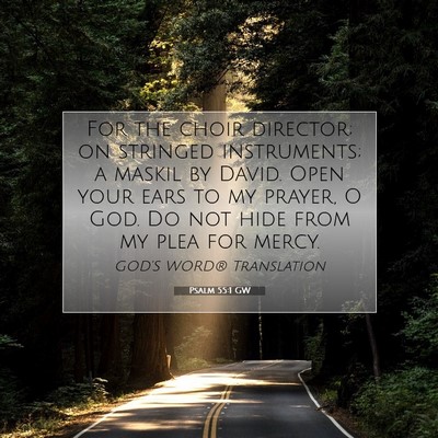 Picture 07 - Psalm 55:1 GW - For the choir director; on stringed instruments; - Bible Verse Picture