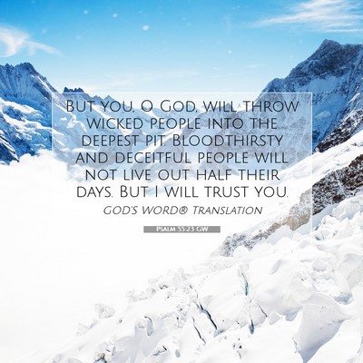 Picture 07 - Psalm 55:23 GW - But you, O God, will throw wicked people into the - Bible Verse Picture