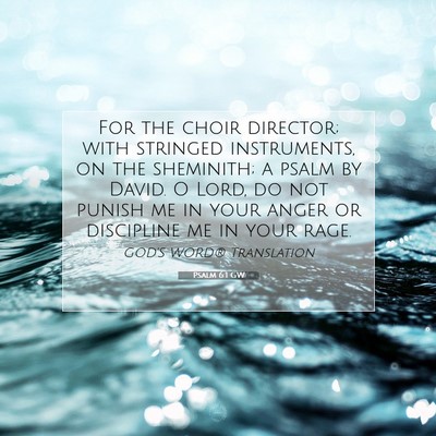 Picture 07 - Psalm 6:1 GW - For the choir director; with stringed - Bible Verse Picture