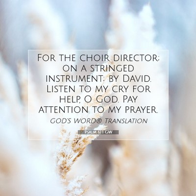 Picture 07 - Psalm 61:1 GW - For the choir director; on a stringed instrument; - Bible Verse Picture