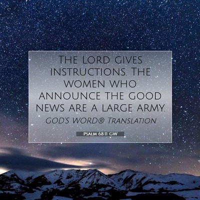 Picture 07 - Psalm 68:11 GW - The Lord gives instructions. The women who - Bible Verse Picture