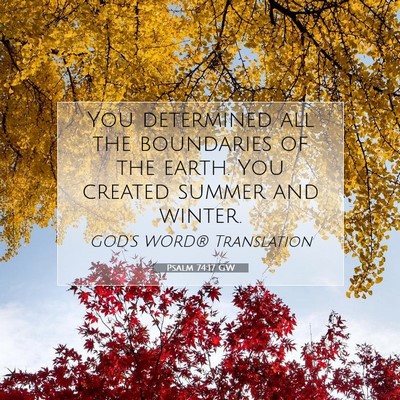 Picture 07 - Psalm 74:17 GW - You determined all the boundaries of the earth. - Bible Verse Picture