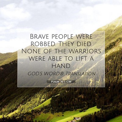 Picture 07 - Psalm 76:5 GW - Brave people were robbed. They died. None of the - Bible Verse Picture