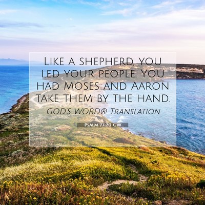 Picture 07 - Psalm 77:20 GW - Like a shepherd, you led your people. You had - Bible Verse Picture