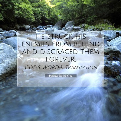 Picture 07 - Psalm 78:66 GW - He struck his enemies from behind and disgraced - Bible Verse Picture