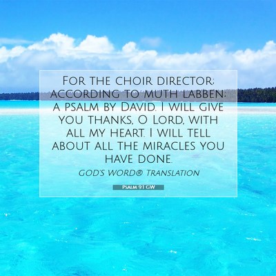 Picture 07 - Psalm 9:1 GW - For the choir director; according to muth labben; - Bible Verse Picture