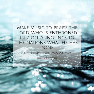 Picture 07 - Psalm 9:11 GW - Make music to praise the Lord, who is enthroned - Bible Verse Picture