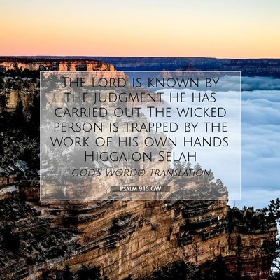 Picture 07 - Psalm 9:16 GW - The Lord is known by the judgment he has carried - Bible Verse Picture