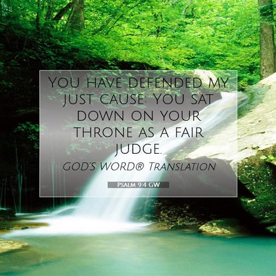 Picture 07 - Psalm 9:4 GW - You have defended my just cause: You sat down on - Bible Verse Picture