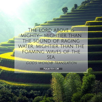 Picture 07 - Psalm 93:4 GW - The Lord above is mighty— mightier than the - Bible Verse Picture