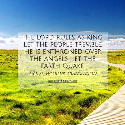 Picture 07 - Psalm 99:1 GW - The Lord rules as king. Let the people tremble. - Bible Verse Picture