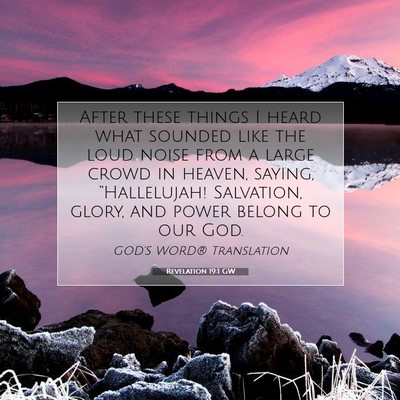 Picture 07 - Revelation 19:1 GW - After these things I heard what sounded like the - Bible Verse Picture