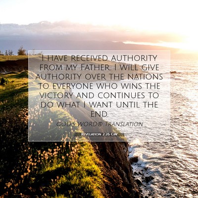 Picture 07 - Revelation 2:26 GW - I have received authority from my Father. I will - Bible Verse Picture