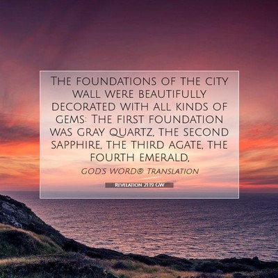 Picture 07 - Revelation 21:19 GW - The foundations of the city wall were beautifully - Bible Verse Picture
