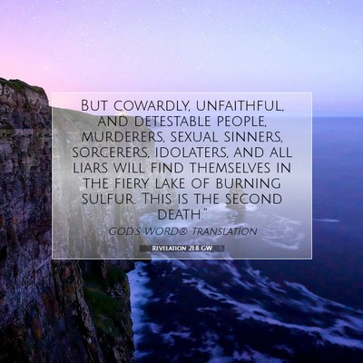 Picture 07 - Revelation 21:8 GW - But cowardly, unfaithful, and detestable people, - Bible Verse Picture