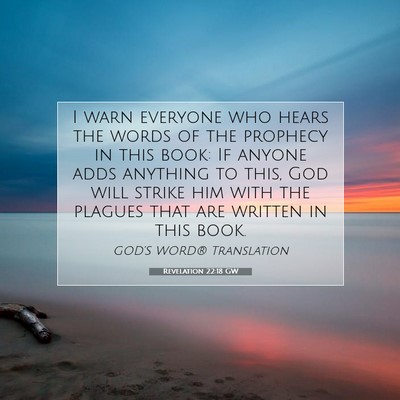 Picture 07 - Revelation 22:18 GW - I warn everyone who hears the words of the - Bible Verse Picture