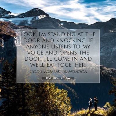 Picture 07 - Revelation 3:20 GW - Look, I’m standing at the door and knocking. If - Bible Verse Picture
